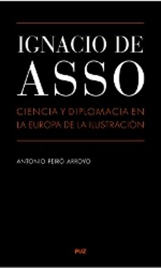 ignacio de asso ciencia y diplomacia en la europa de la ilustracion-antonio peiro arroyo-9788416028825