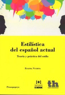 estilistica del español actual: teoria y practica del estilo-e. vucheva-9788416062225
