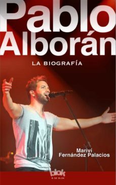 pablo alboran: la biografia 100% no oficial-marivi fernandez palacios-9788416075225