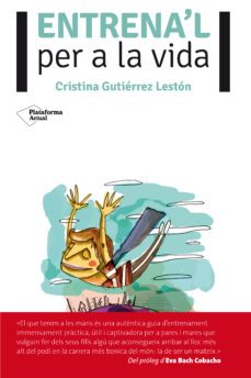 entrena'l per a la vida-cristina gutierrez leston-9788416096725