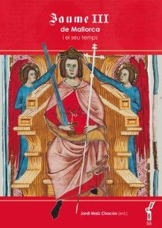 jaume iii de mallorca i el seu temps-jordi maiz chacon-9788416163625