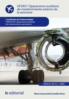 operaciones auxiliares de mantenimiento externo de la aeronave. tmvo0109 (ebook)-maria inmaculada gonzalez rivas-9788416173525