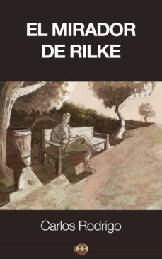 el mirador de rilke (ebook)-carlos rodrigo-9788416214525