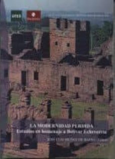 la modernidad perdida: estudios en homenaje a bolivar echeverria-jose luis muñoz de baena simon-9788416262625