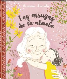 las arrugas de la abuela-simona ciraolo-9788416394425