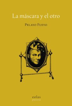 la mascara y el otro-pelayo fueyo-9788416613625