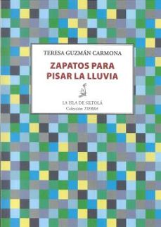 zapatos para pisar la lluvia-teresa guzman carmona-9788416682225