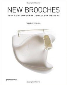 new brooches: 400+ contemporary jewelry designs-nicolas estrada-9788416851225