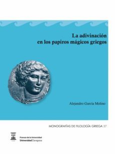 la adivinacion en los papiros magicos griegos (ebook)-alejandro garcia molinos-9788416935925