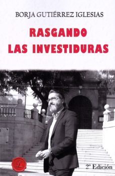 rasgando las investiduras-borja gutierrez iglesias-9788417005825