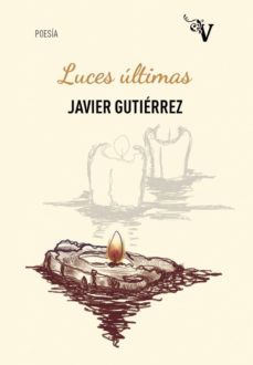 luces ultimas-javier gutierrez lozano-9788417096625