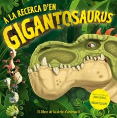 a la recerca d en gigantosaurus-cyber group studios-9788417207625