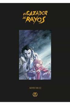 el cazador de rayos integral-kenny ruiz-9788417389925