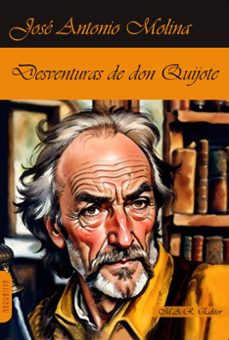 desventuras de don quijote-jose antonio molina gomez-9788417433925