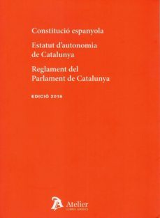 constitucio espanyola 2018. estatut d autonimia de cataluña. regl ament del parlament de catalunya-9788417466725