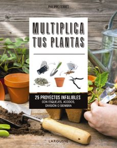 multiplica tus plantas-philippe ferret-9788417720025