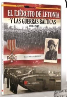 el ejercito de letonia y las guerras balticas-lucas molina-9788417816025