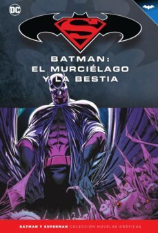 batman y superman - coleccion novelas graficas nºm. 71: batman: e l murcielago y la bestia-9788417827625