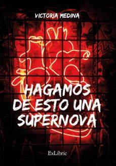 hagamos de esto una supernova (ebook)-maria victoria martin sanchez-9788417845025
