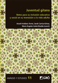 juventud gitana: retos para su inclusion educativa y social en su transicion a la vida adulta-araceli (coord.) arellano torres-sarah carrica ochoa-maria angeles sotes elizalde-9788418058325