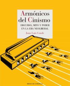 armonicos del cinismo. discurso, mito y poder en la era neolibera l-juan luis conde-9788418141225