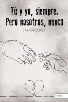 tu y yo siempre pero nosotros nunca-jose manuel gabarri-9788418460425
