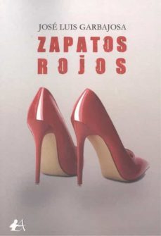 zapatos rojos-jose luis garbajosa-9788418544125