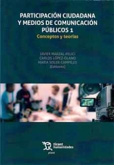 partipacion ciudadana y medios de comunicacion publicos 1 conceptos y teorias-javier marzal felice-carlos lopez olano-maria soler campillo-9788418656125