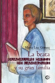(i.b.d.) la beata guadalupe ortiz de landazuri y su gran familia-9788418787225