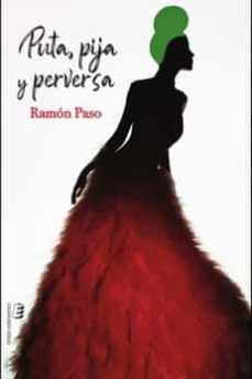 puta, pija y perversa-ramon paso-9788418848025