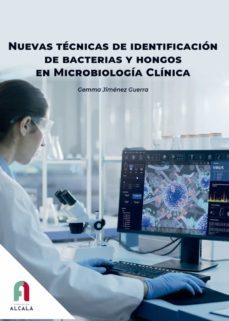 nuevas tecnicas de identificacion de bacterias y hongos en microbiologia clinica-9788418980725