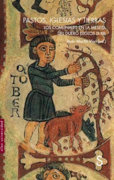 pastos, iglesias y tierras: los comunales en la mesta del duero (siglos ix-xii)-9788419077325