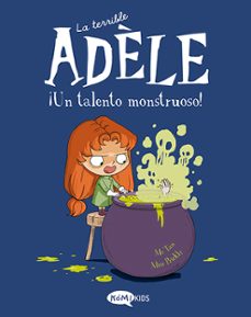la terrible adele (vol. 6): ¡un talento monstruoso!-9788419183125