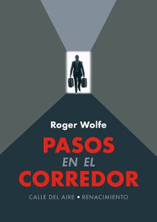 pasos en el corredor-roger wolfe-9788419231925