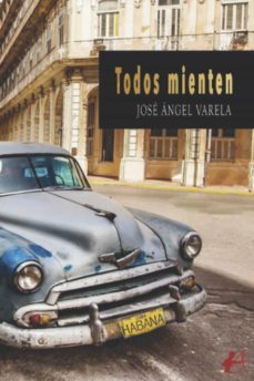 todos mienten-jose angel varela-9788419340825