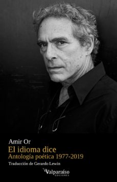 el idioma dice: antologia poetica 1977-2019-amir or-9788419347725