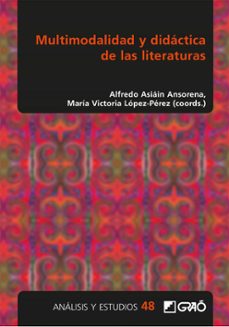 multimodalidad y didactica de las literaturas-alfredo asiain ansorena-maria victoria lopez perez-9788419416025