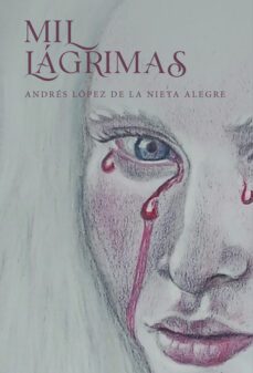 mil lagrimas-andres lopez de la nieta alegre-9788419537225