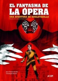 una aventura de rouletabille: el fantasma de la opera-jean charles gaudin-christophe picaud-9788419610225