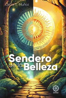 sendero de la belleza-oscar enrique muñoz-9788419710925