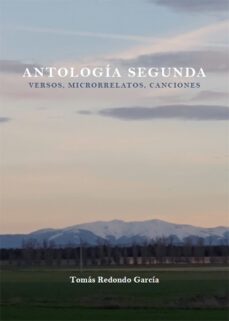 antologia segunda (poemas, microrrelatos, canciones) (ebook)-tomás redondo garcía-9788419768025