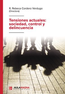 tensiones actuales: sociedad, control y delincuencia-r. rebeca cordero verdugo-9788419786425