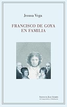 francisco de goya en familia-jesusa vega-9788419901125