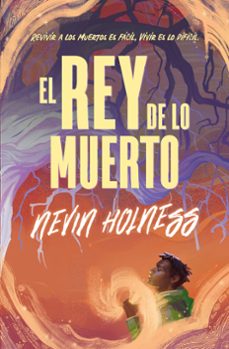el rey de lo muerto-nevin holness-9788419939425
