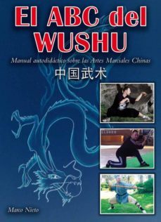 el abc frl wushu: manual autodidactico sobre las artes marciales chinas-marco nieto-9788420304625