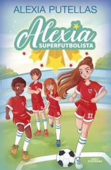 alexia superfutbolista 1 - alexia superfutbolista (ebook)-alexia putellas-9788420459325