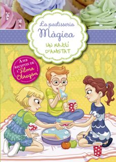 un rajoli d amistat (la pastisseria magica 3)-alessandra berello-9788420488325