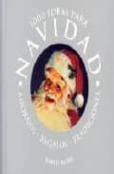 1000 ideas para navidad: adornos, regalos, tradiciones-9788420548425