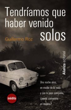 tendriamos que haber venido solos (ebook)-guillermo roz-9788420609225