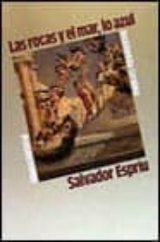 las rocas y el mar, lo azul-salvador espriu-9788420645025